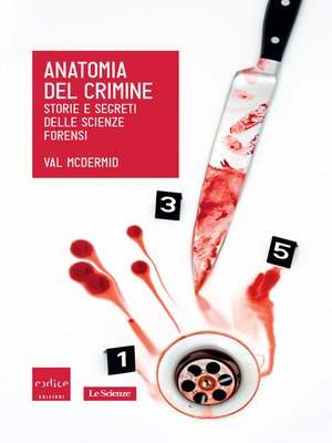cover image of Anatomia del crimine. Storie e segreti delle scienze forensi
